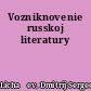 Vozniknovenie russkoj literatury
