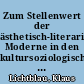 Zum Stellenwert der ästhetisch-literarischen Moderne in den kultursoziologischen Gegenwartsanalysen von Georg Simmel und Max Weber