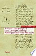 Verstreute Aufzeichnungen aus Georg Christoph Lichtenbergs Vorlesungen über die Experimental-Physik 1781