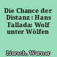 Die Chance der Distanz : Hans Fallada: Wolf unter Wölfen