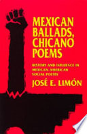 Mexican ballads, Chicano poems : history and influence in Mexican-American social poetry
