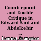 Counterpoint and Double Critique in Edward Said and Abdelkebir Khatibi : A Transcolonial Comparison
