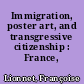 Immigration, poster art, and transgressive citizenship : France, 1968-1988