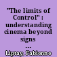 "The limits of Control" : understanding cinema beyond signs and meaning