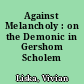 Against Melancholy : on the Demonic in Gershom Scholem