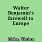 Walter Benjamin's farewell to Europe