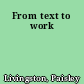 From text to work