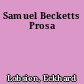 Samuel Becketts Prosa
