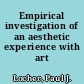 Empirical investigation of an aesthetic experience with art