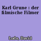 Karl Grune : der filmische Filmer