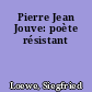 Pierre Jean Jouve: poète résistant