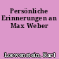Persönliche Erinnerungen an Max Weber