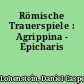Römische Trauerspiele : Agrippina - Epicharis