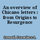 An overview of Chicano letters : from Origins to Resurgence
