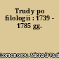 Trudy po filologii : 1739 - 1785 gg.