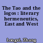 The Tao and the logos : literary hermeneutics, East and West