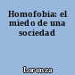 Homofobia: el miedo de una sociedad