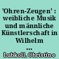 'Ohren-Zeugen' : weibliche Musik und männliche Künstlerschaft in Wilhelm Heinses Roman "Hildegard von Hohenthal"