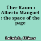 Über Raum : Alberto Manguel : the space of the page