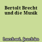 Bertolt Brecht und die Musik