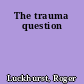 The trauma question