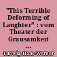 "This Terrible Deforming of Laughter" : vom Theater der Grausamkeit (Artaud) zum Theater der Katastrophe (Barker)