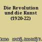 Die Revolution und die Kunst (1920-22)
