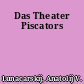 Das Theater Piscators