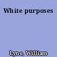 White purposes