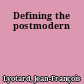 Defining the postmodern
