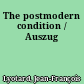 The postmodern condition / Auszug