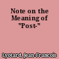 Note on the Meaning of "Post-"