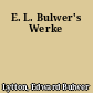 E. L. Bulwer's Werke