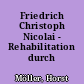Friedrich Christoph Nicolai - Rehabilitation durch Edition?