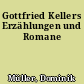 Gottfried Kellers Erzählungen und Romane