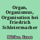 Organ, Organismus, Organisation bei Friedrich Schleiermacher