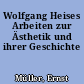 Wolfgang Heises Arbeiten zur Ästhetik und ihrer Geschichte