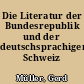 Die Literatur der Bundesrepublik und der deutschsprachigen Schweiz