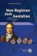 Vom Regieren zum Gestalten : Goethe und die Universität Jena