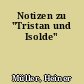 Notizen zu "Tristan und Isolde"