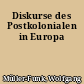 Diskurse des Postkolonialen in Europa