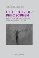 Die Dichter der Philosophen : Essays über den Zwischenraum von Denken und Dichten