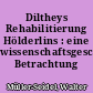 Diltheys Rehabilitierung Hölderlins : eine wissenschaftsgeschichtliche Betrachtung