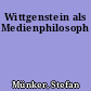 Wittgenstein als Medienphilosoph
