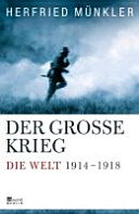 Der Große Krieg : die Welt 1914 bis 1918