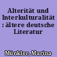 Alterität und Interkulturalität : ältere deutsche Literatur