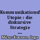 Kommunikationsform Utopie : die diskursive Strategie Ernst Blochs