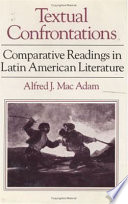 Textual confrontations : comparative readings in Latin American literature