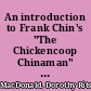 An introduction to Frank Chin's "The Chickencoop Chinaman" and "The Year of the Dragon"