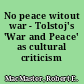 No peace witout war - Tolstoj's 'War and Peace' as cultural criticism